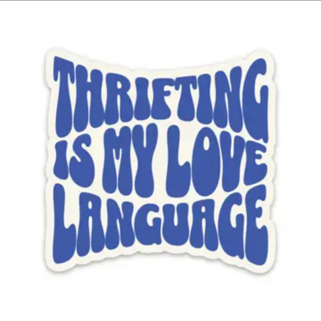 Thrifting Is My Love Sticker