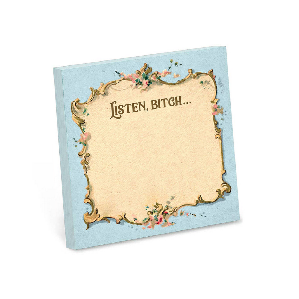 Listen Bitch... - Sticky Note Pad