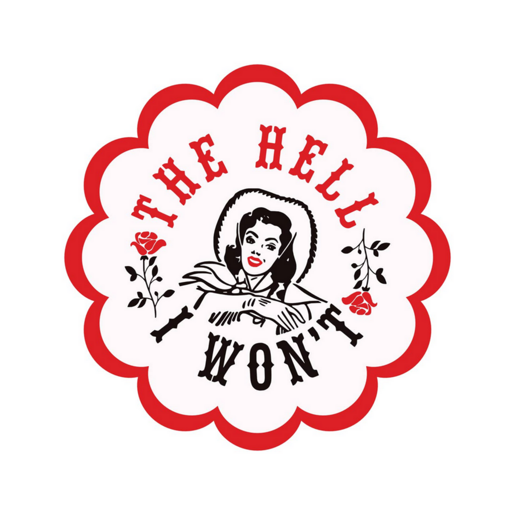 STICKER - The Hell I Won't