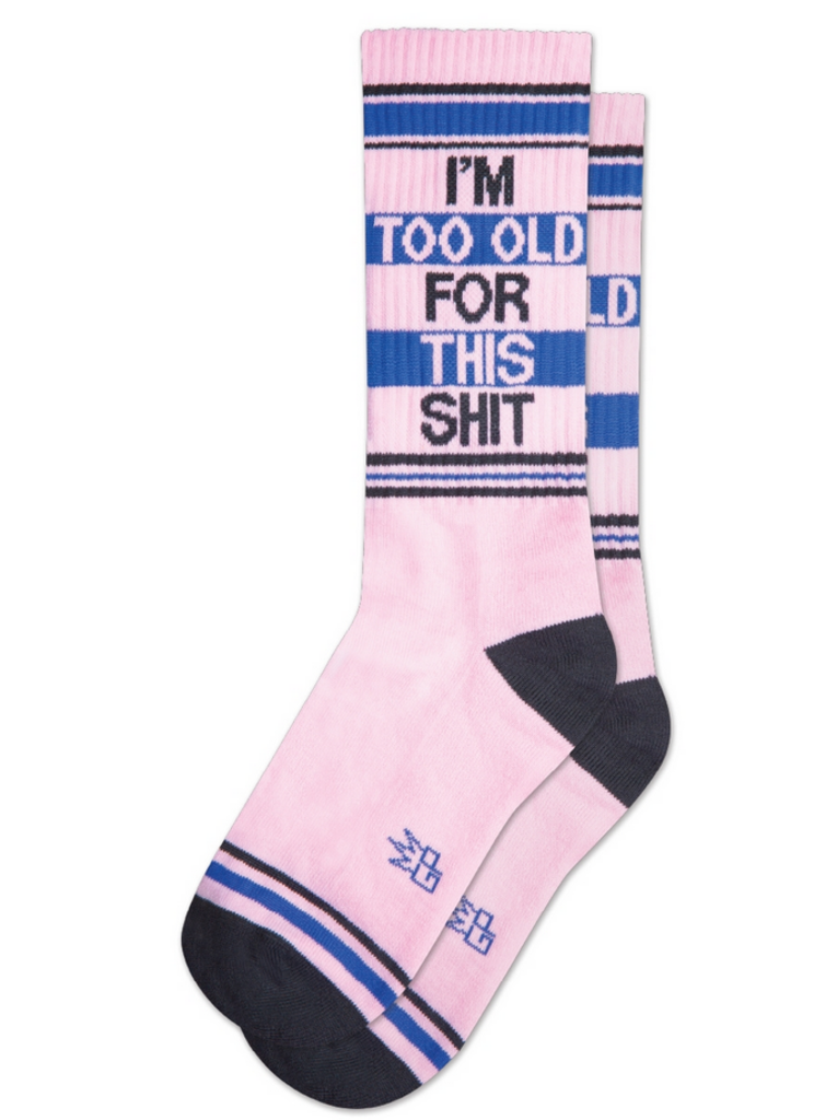 "I'm Too Old" Gym Crew Socks
