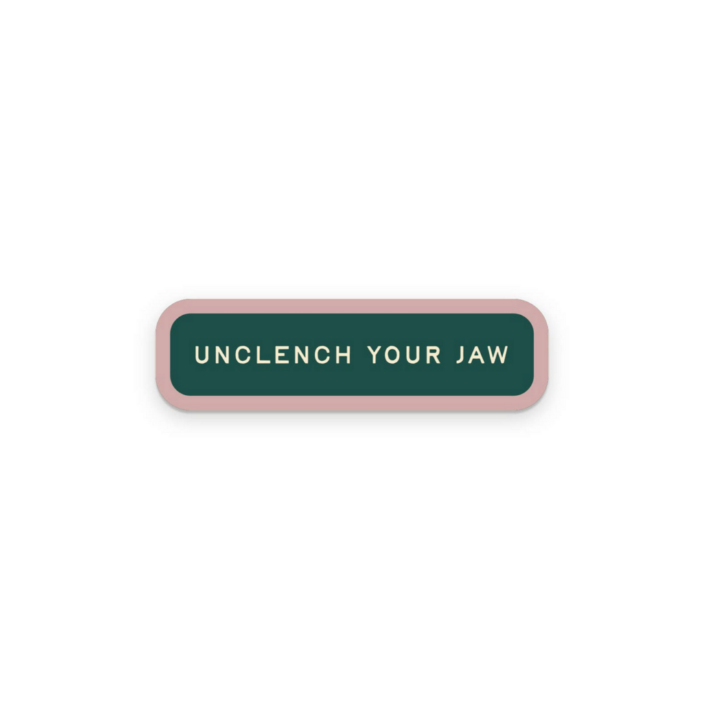 Unclench Your Jaw Sticker