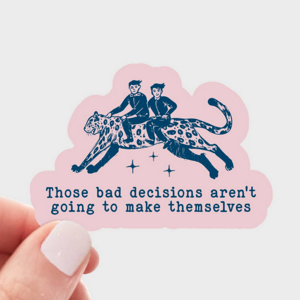 BAD DECISIONS sticker