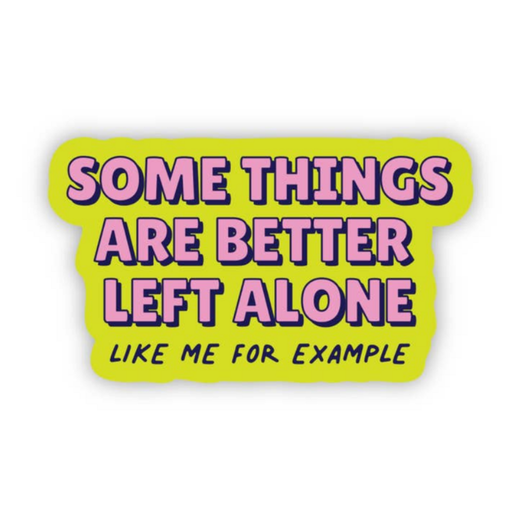 BETTER LEFT ALONE sticker