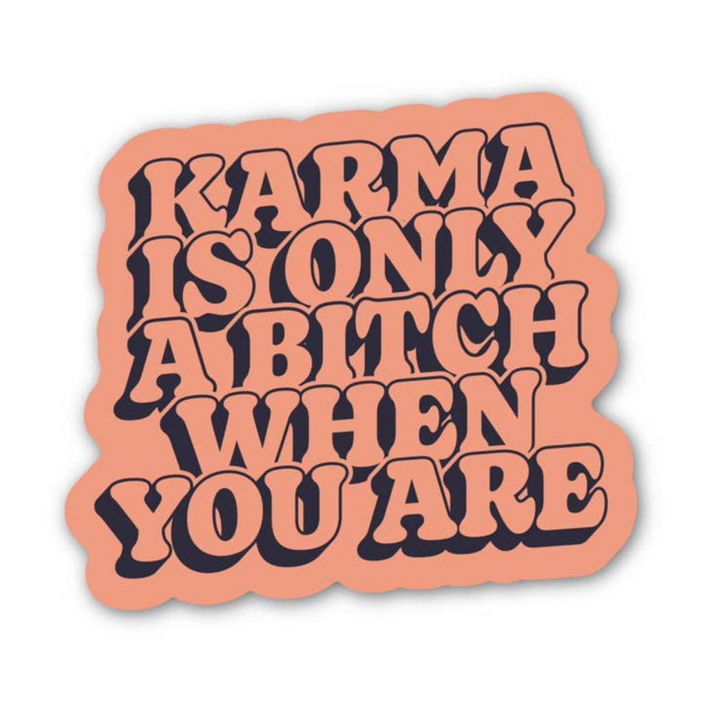 Karma Is Only Sticker
