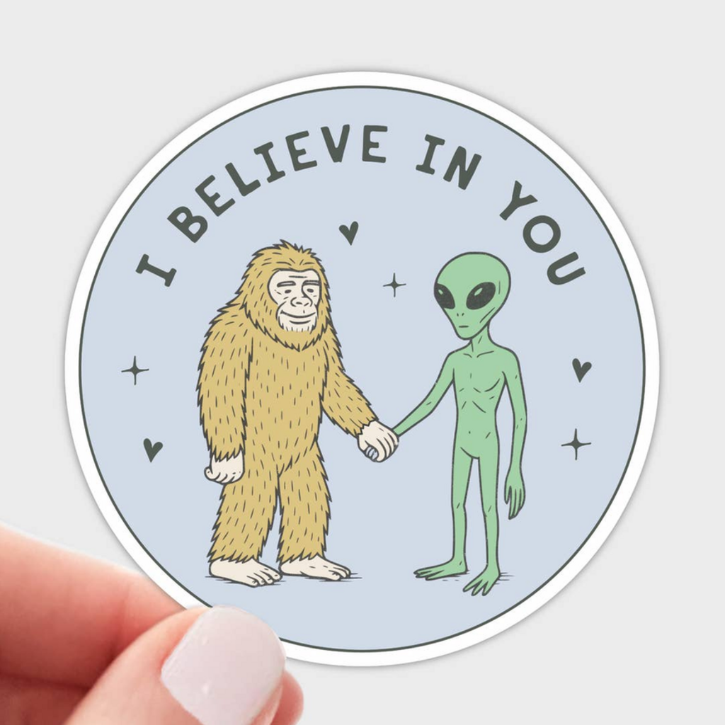 I Believe in You Sticker
