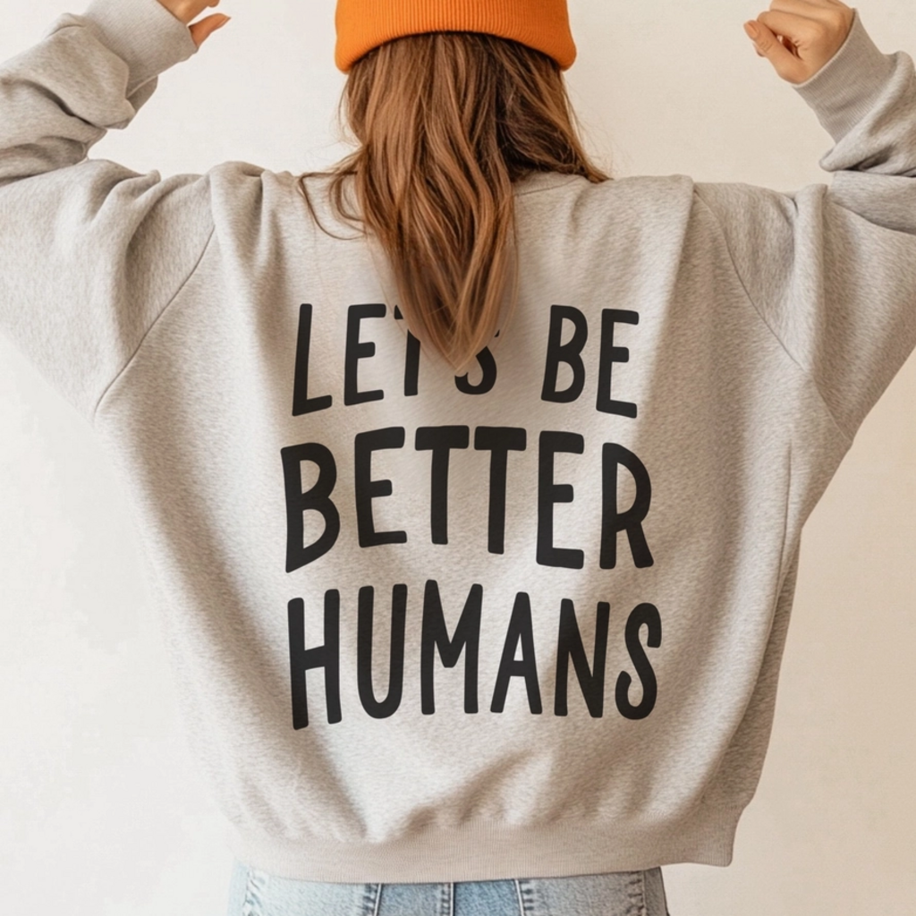 BE BETTER HUMANS crew SZ LARGE