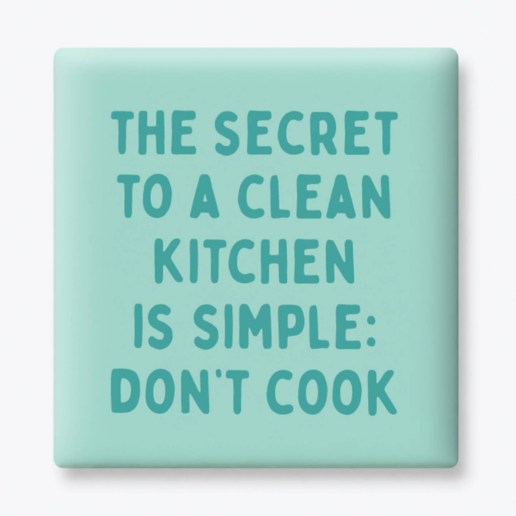 Magnet - Secret To A Clean Kitchen