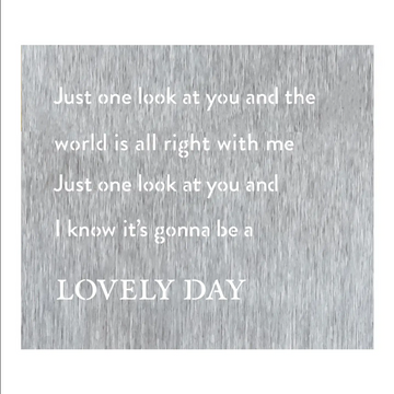 Just One Look At You (Lovely Day) - Lyric Wall Art SILVER