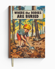 Where the Bodies Are Buried Notebook