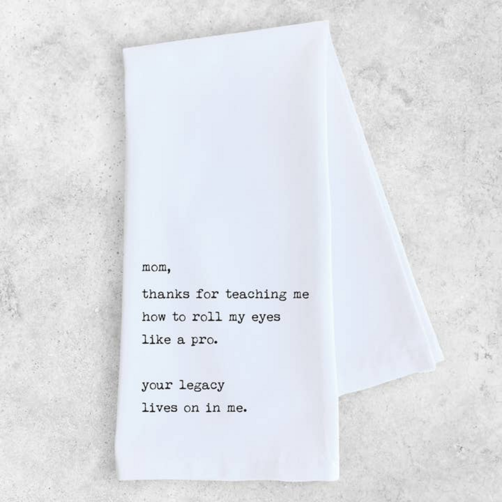 Mom's Legacy - Tea Towel