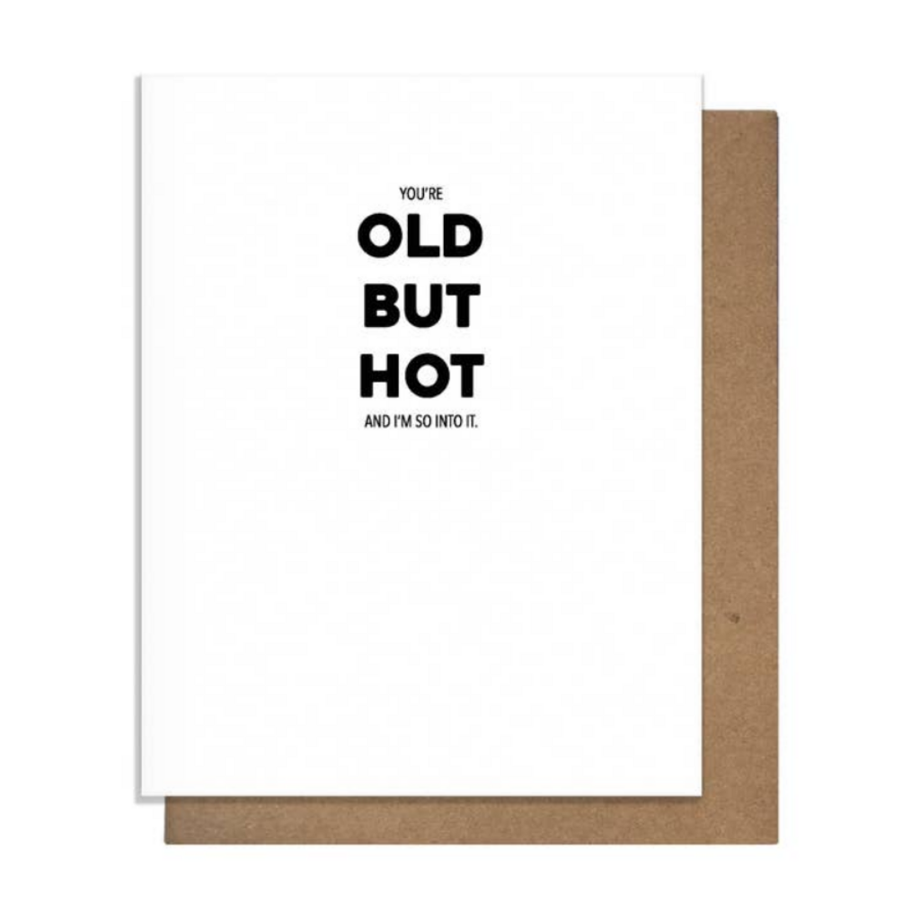 Old But Hot - Birthday Card