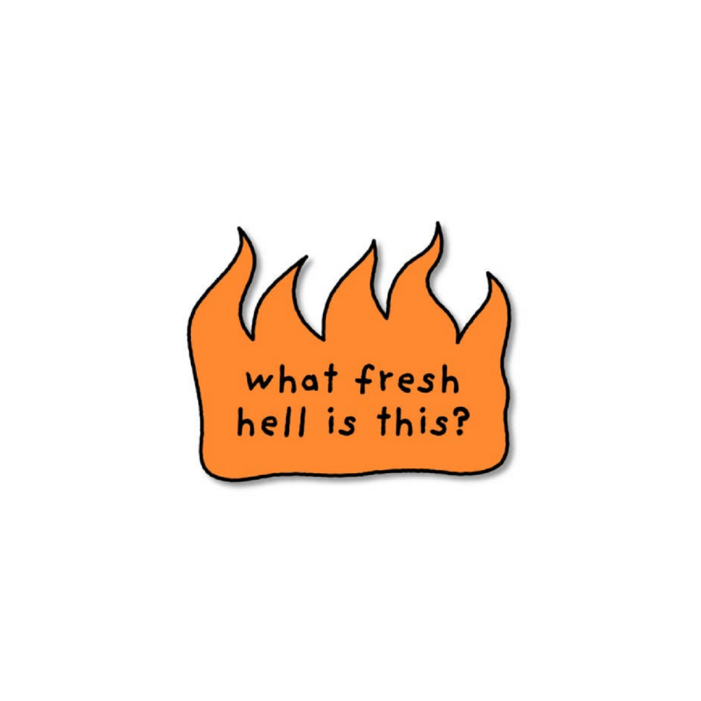 Fresh Hell - Sticker
