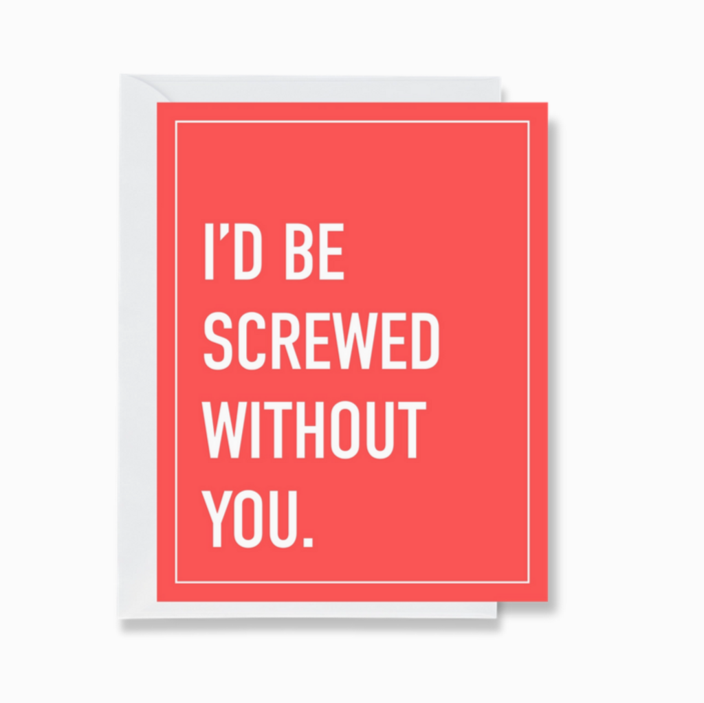 I'd Be Screwed