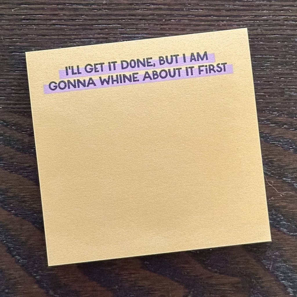 WHINE ABOUT IT FIRST sticky notepad