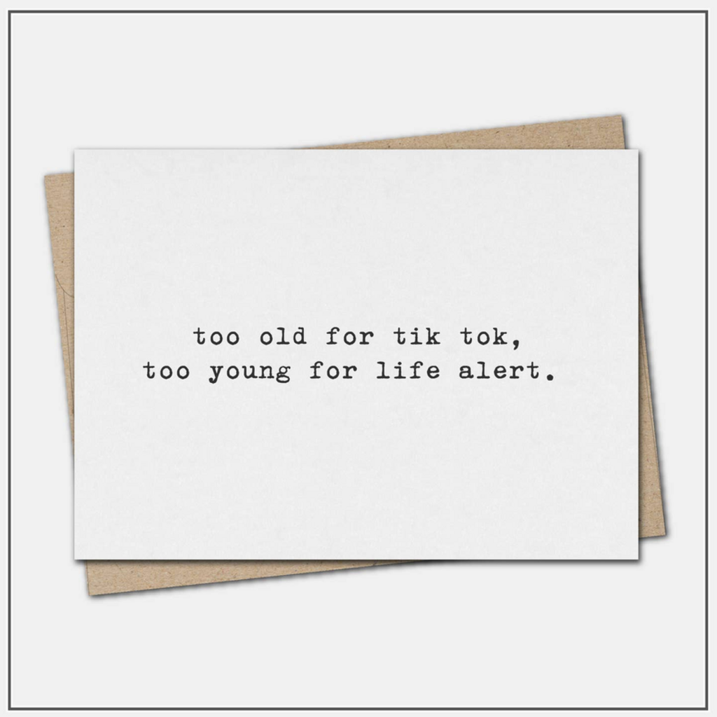 Too Old - Greeting Card