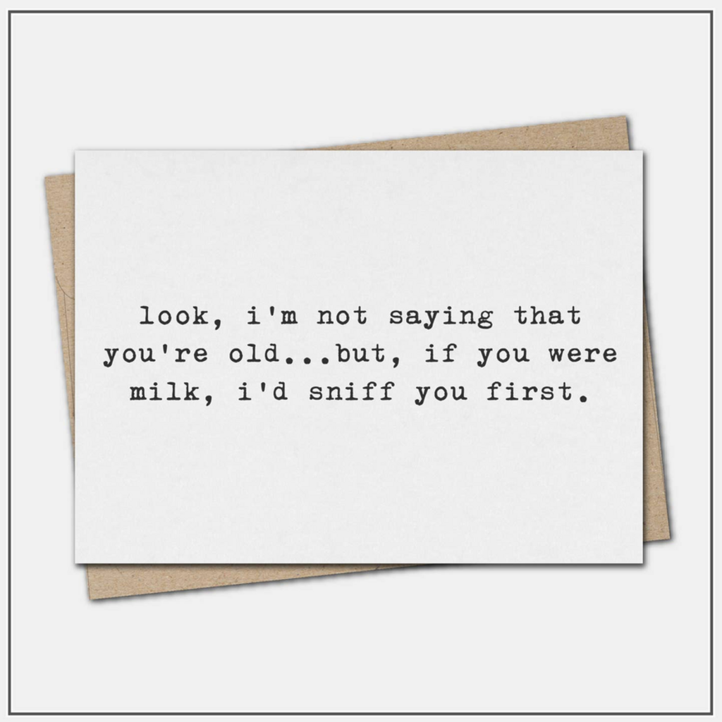 Not Saying You're Old - Greeting Card