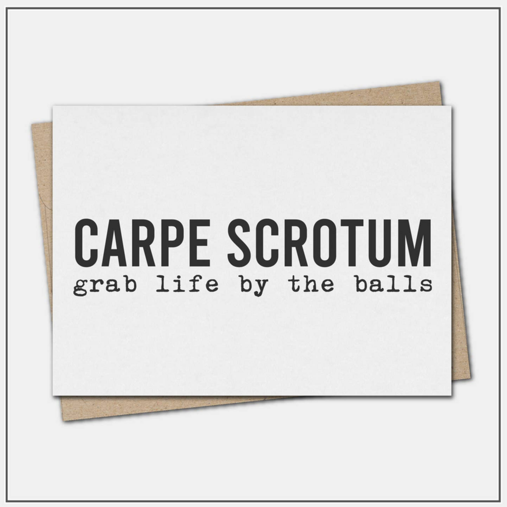 Carpe Scrotum - Greeting Card