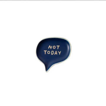 WORD BUBBLE TRAY - NOT TODAY
